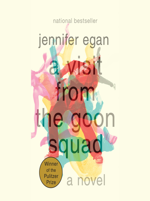 Title details for A Visit from the Goon Squad by Jennifer Egan - Available